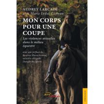 Mon Corps Pour Une Coupe - Les Violences Sexuelles Dans Le Milieu Equestre