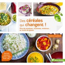 Des Céréales Qui Changent ! Plus De Protéines, Vitamines, Minéraux... Et Moins De Gluten