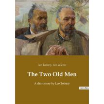 The Two Old Men - A Short Story By Leo Tolstoy