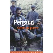Carnet De Guerre - Un Tombeau Pour Louis Pergaud