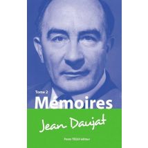 Mémoires De Jean Daujat - Tome 2