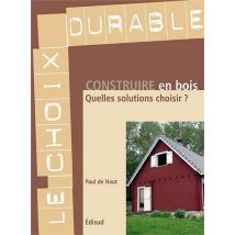 Construire En Bois - Quelles Solutions Choisir ?