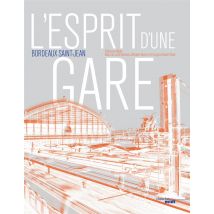 L'Esprit D'Une Gare - Bordeaux Saint-jean