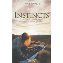 Instincts - 3 Mois Seule À Pied, En Survie Dans L'Ouest Sauvage Australien