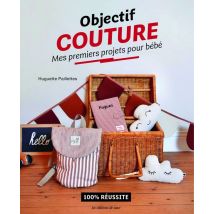 Objectif Couture : Mes Premiers Projets Pour Bébé