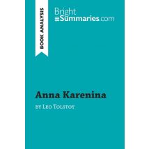Anna Karenina By Leo Tolstoy (book Analysis) : Detailed Summary, Analysis And Reading Guide