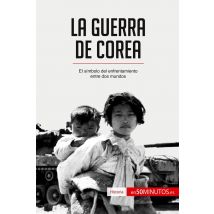 La Guerra De Corea : El Sãmbolo Del Enfrentamiento Entre Dos Mundos