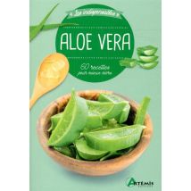 Aloe Vera - 60 Recettes Pour Mieux Vivre