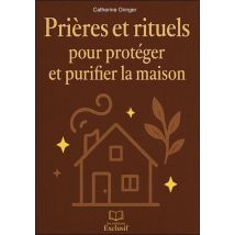 Prières Et Rituels Pour Protéger Et Purifier La Maison