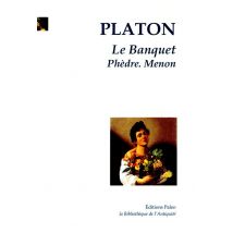 Le Banquet. Phèdre. Menon.