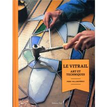 Le Vitrail - Art Et Techniques