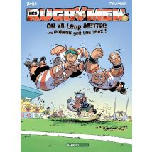 Les Rugbymen Tome 1 : On Va Leur Mettre Les Poings Sur Les Yeux !