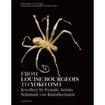 From Louise Bourgeois To Yoko Ono, Jewellery By Female Artists