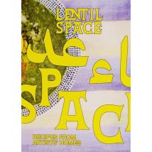 Lentil Space : Recipes From Artists' Homes