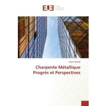 Charpente Métallique Progrès Et Perspectives