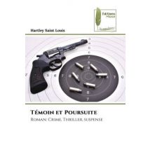 Témoin Et Poursuite : Roman: Crime, Thriller, Suspense