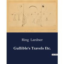 Gullible's Travels Etc.