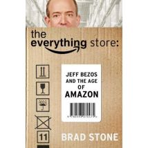 The Everything Store - Jeff Bezos And The Age Of Amazon
