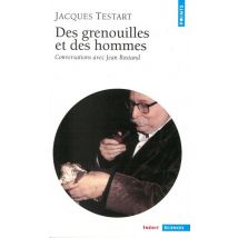 Des Grenouilles Et Des Hommes - Conversations Avec Jean Rostand