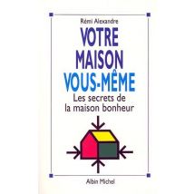 Votre Maison Vous-même - Les Secrets De La Maison Bonheur