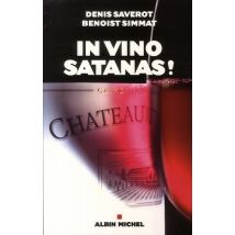 In Vino Satanas ! Comment Le Vin Français A Conquis La Planète... Sauf La France