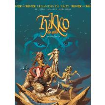 Légendes De Troy - Tykko Des Sables : Intégrale Tomes 1 À 3