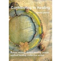 Contributing To Healing - Nature Healing, Distant Healing, Prayer, Spititual Healing, Collective Act