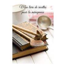 Mon Livre De Recettes Pour La Ménopause