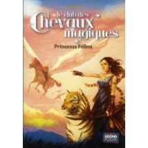 Le Club Des Chevaux Magiques T.7 - Princesse Félina