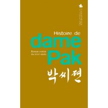 Histoire De Dame Pak - Histoire De Suk-hyang - Deux Romans Coréens Du Xviiie Siècle
