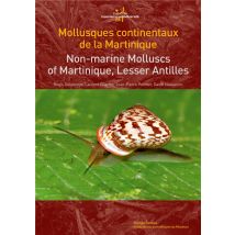 Mollusques Continentaux De La Martinique - Non-marine Molluscs Of Martinique, Lesser Antilles
