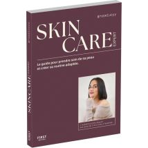 Skincare Expert : Le Guide Pour Prendre Soin De Sa Peau Et Créer Sa Routine Adaptée