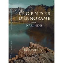 Légendes D'Ennorame Tome 2 : Nar Indis