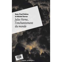 Jules Verne, L'Enchantement Du Monde - Poche