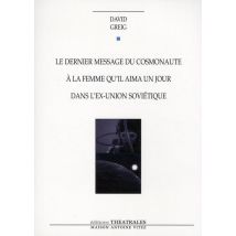 Le Dernier Message Du Cosmonaute À La Femme Qu'il Aima Un Jour Dans L'Ex-union Soviétique