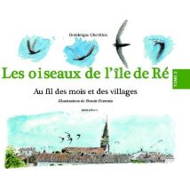 Les Oiseaux De L'Île De Ré Tome 2 - Au Fil Des Mois Et Des Villages