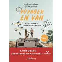 Voyager En Van - Le Guide Indispensable Pour Partir Seul Ou En Famille