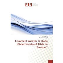 Comment Enrayer La Chute D'Abercrombie & Fitch En Europe ?
