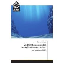 Modelisation Des Ondes Acoustiques Sous-marines : Par La Méthode Fdtd
