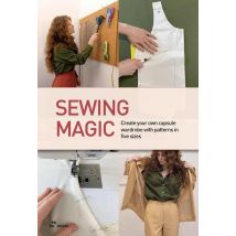 Sewing Magic : Create Your Own Capsule Wardrobe With Patterns In Five Sizes
