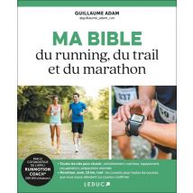 Ma Bible Du Running, Du Trail Et Du Marathon