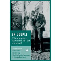 En Couple : Historiennes Et Historiens De L'Art Au Travail