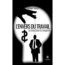 L'Envers Du Travail : Le Loup Dans La Bergerie
