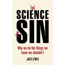 The Science Of Sin - Why We Do The Things We Know We Shouldn't