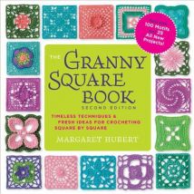 Granny Square Book : Timeless Techniques Fresh Ideas For Crocheting Square By Square Now (2e Édition)