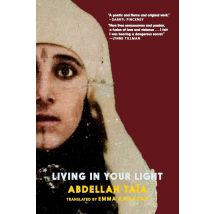 Abdellah Taïa : Living In Your Light