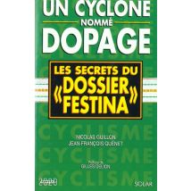 Un Cyclone Nomme Dopage - Les Secrets Du Dossier festina