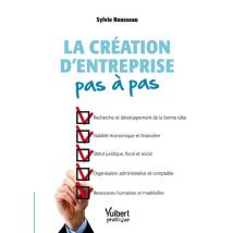 La Création D'Entreprise Pas À Pas