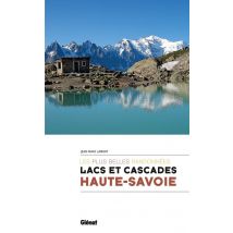 Lacs Et Cascades De Haute-savoie - Les Plus Belles Randonnées