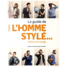 Le Guide De L'Homme Stylé... Même En Tongs